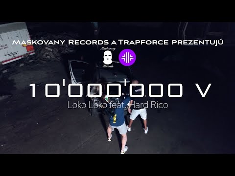 Loko Loko feat. Hard Rico - 10'000'000 V (Official Video)