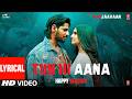 Marjaavaan Tum Hi Aana Happy Version Lyrics Jubin Nautiyal Sidharth Malhotra Tara Sutaria