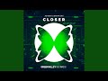 Closer
