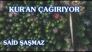 Said Şaşmaz - Kur'an Çağırıyor