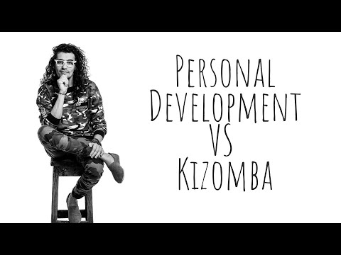 Personal Development VS Kizomba (more info in the description menu)