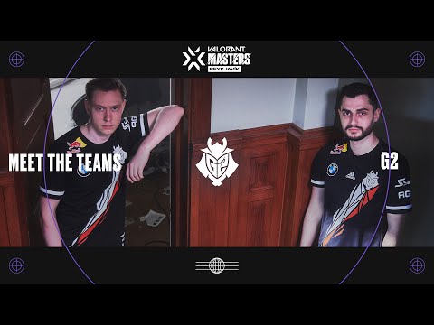 Meet G2 Esports | 2022 VALORANT Masters Reykjavík