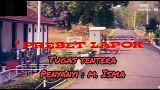 Download lagu M. Isma - Tugas Tentera HQ serta lirik (Prebet Lapok OST 1979) Original Audio mp3