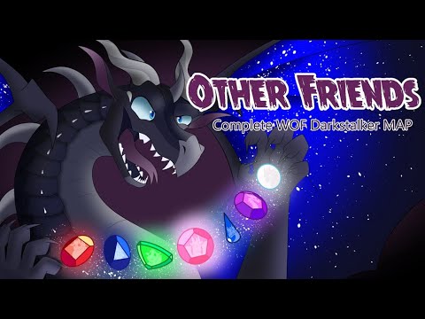 Other Friends || COMPLETE WOF DARKSTALKER MAP