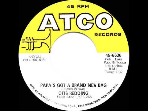 1969 HITS ARCHIVE: Papa’s Got A Brand New Bag - Otis Redding (mono--45 single version)
