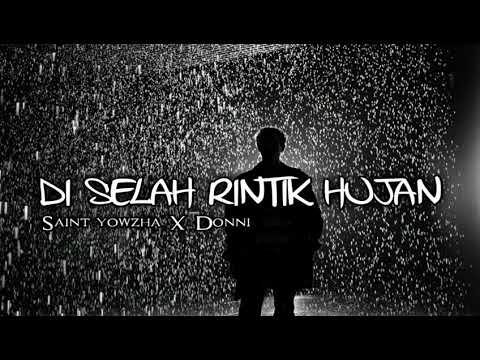 Saint yowzha X Donni - Di selah rintik hujan