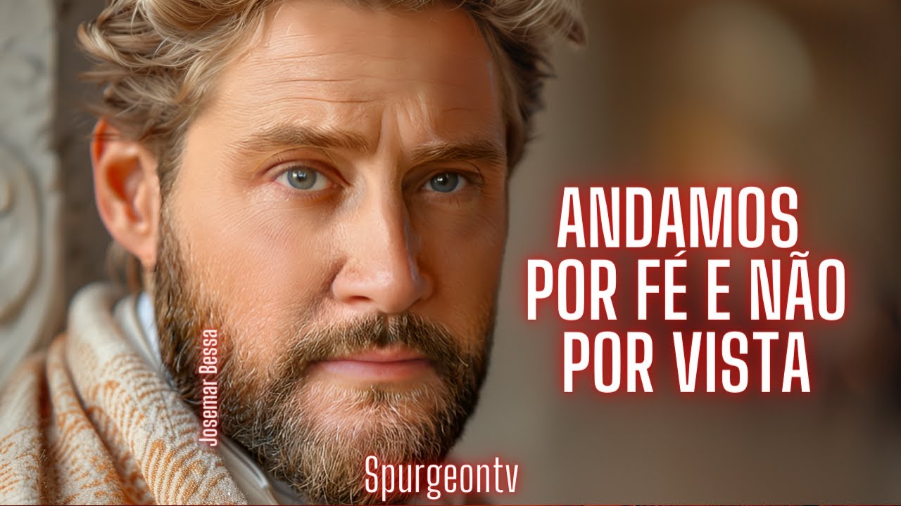 Andamos por Fé e não por Vista | 2 Coríntios 5:7  | C. H. Spurgeon | Sermão 677