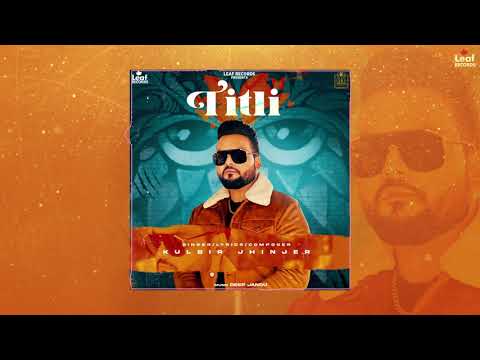 TITLI (Official Song)| Kulbir Jhinjer | Deep Jandu | Leaf Records | Punjabi Songs 2021| Leaf Records
