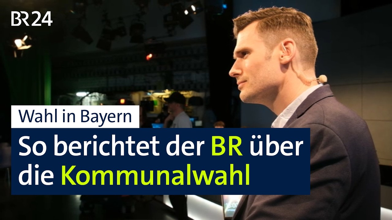 Wahl in Bayern: So berichtet der BR über die Kommunalwahl | BR24