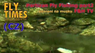 preview picture of video 'Fly Times (CZ) / - Partizan  fly fishing part2  -  rybareni na musku'