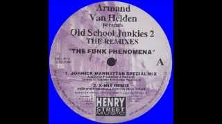 Armand Van Helden Presents Old School Junkies - The Funk Phenomena (Original REMASTER)