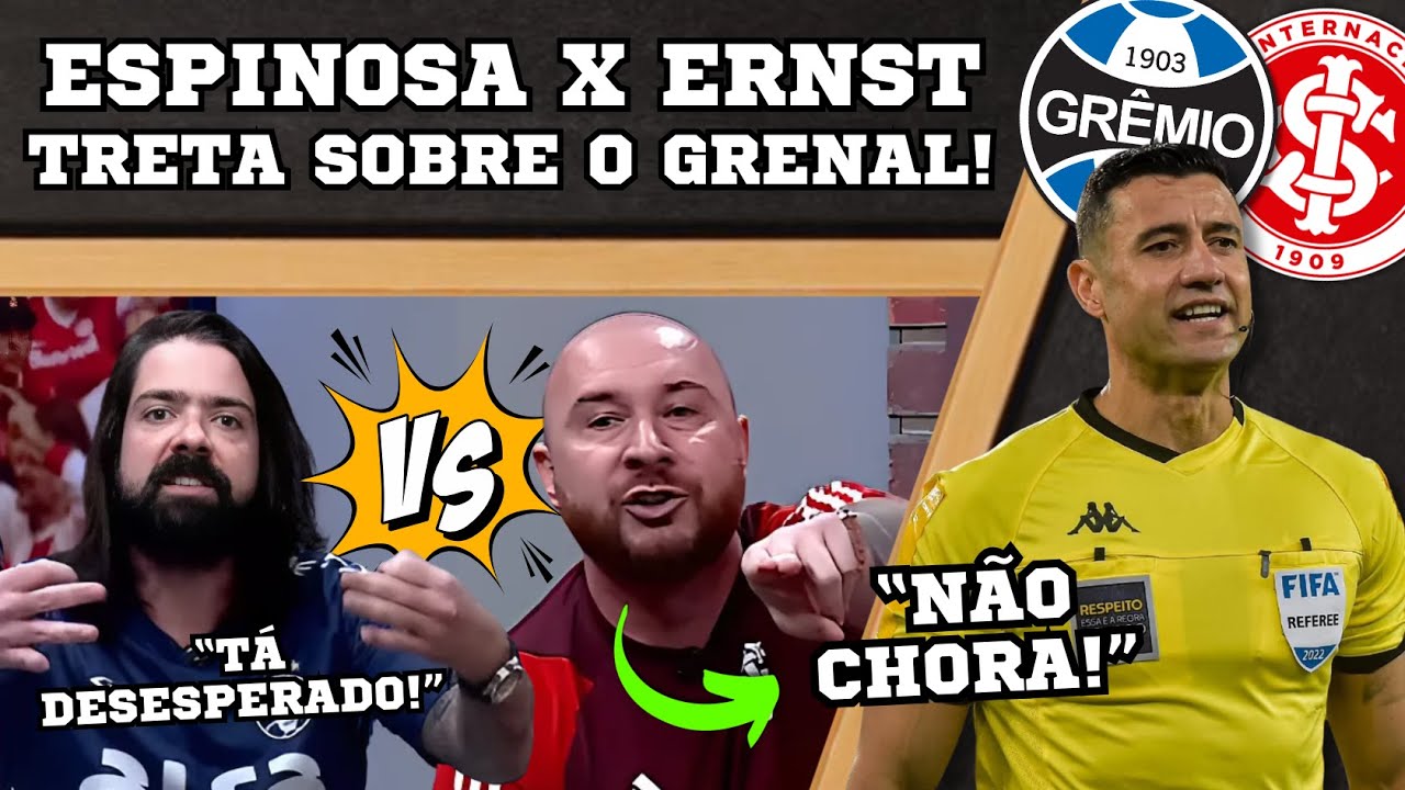 ESPINOSA x ERNST: o clima ESQUENTOU em discussão sobre o GRE-NAL!