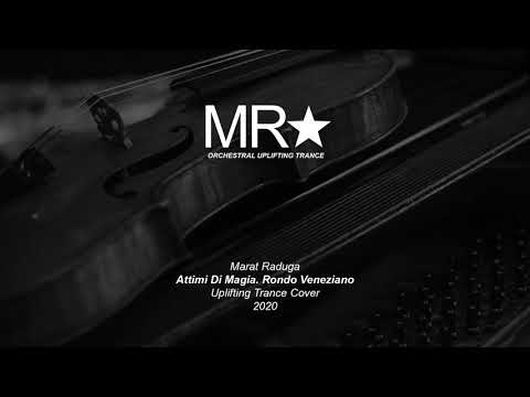 Marat Raduga - Attimi Di Magia. Rondo Veneziano (Uplifting Trance) 2020 DEMO