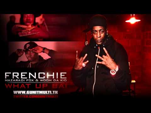 Frenchie ft Mazaradi Fox & Wooh Da Kid - What Up Bai [ BRICK SQUAD - DUMOUT ]