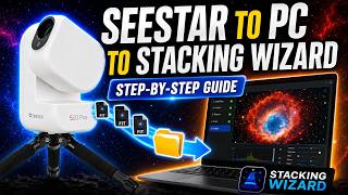 How to Move Seestar Files to Your PC & Stack Them with Stacking Wizard