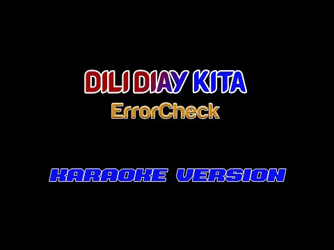 ErrorCheck - Dili Diay Kita | Karaoke Version