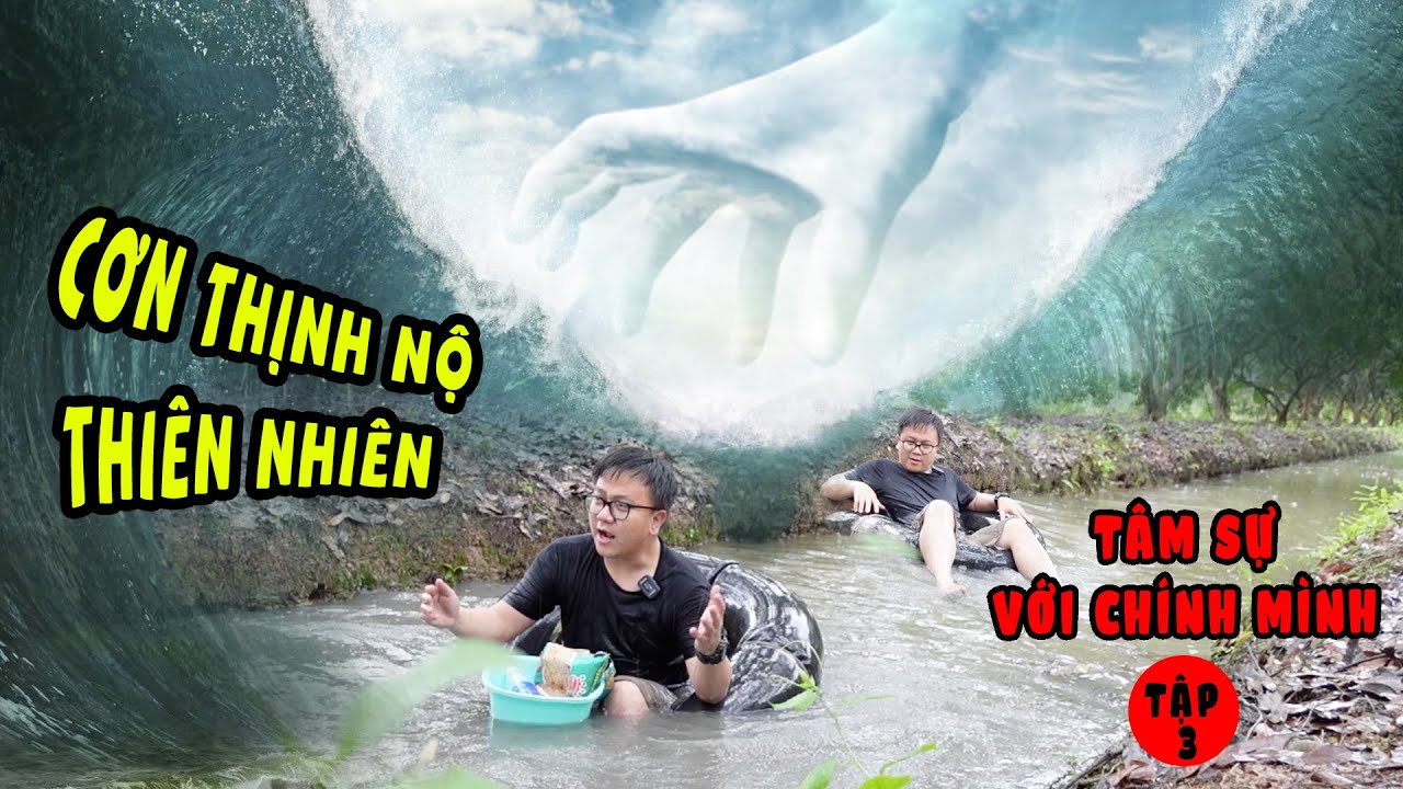 Vì sao? Mẹ Thiên Nhiên nổi cơn Thịnh Nộ | Tâm Sự Với Chính Mình 3