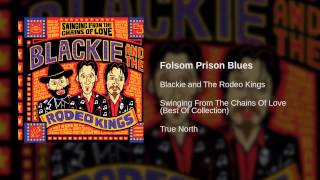 Blackie and The Rodeo Kings - Folsom Prison Blues