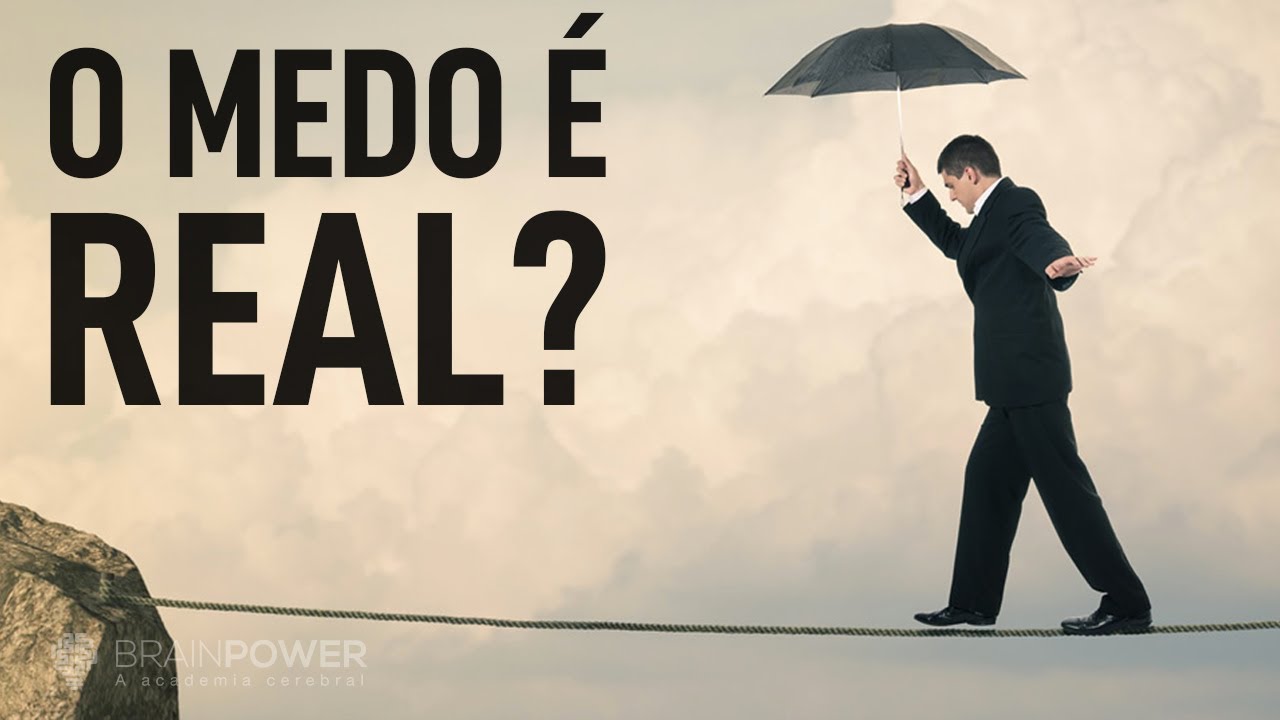 MEDO: O que é e como acabar com ele? | Poder Cerebral