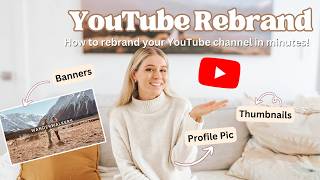 Rebrand Your YouTube Channel in MINUTES & Get More Views