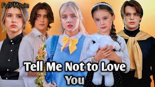 Download lagu Tell Me Not to Love You Full Movie। Tell Me Not to Love You Full Episode। Drama Story Review  mp3