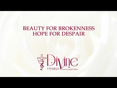 Beauty For Brokenness Hope For Despair