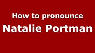 How to pronounce Natalie Portman