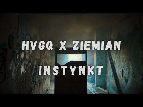 HVGQ x ZIEMIAN - INSTYNKT (VIDEO)
