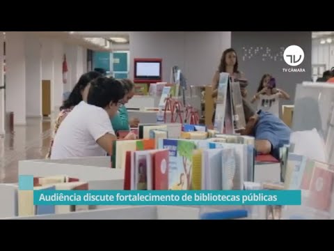 Audiência discute fortalecimento de bibliotecas públicas - 17/10/19