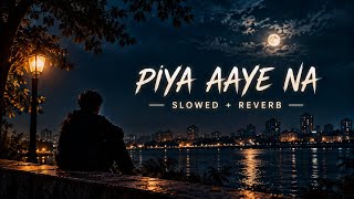 Download lagu “PIYA AAYE NA” AASHIQUI 2 Full song with Slowed   Reverb | Aditya Roy Kapoor, Shraddha Kapoor | Lofi mp3