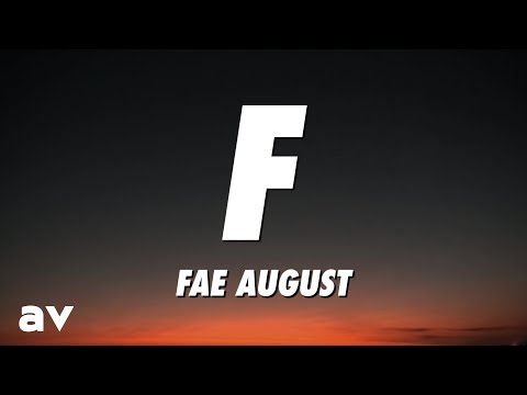 Fae August - F (Lyrics)