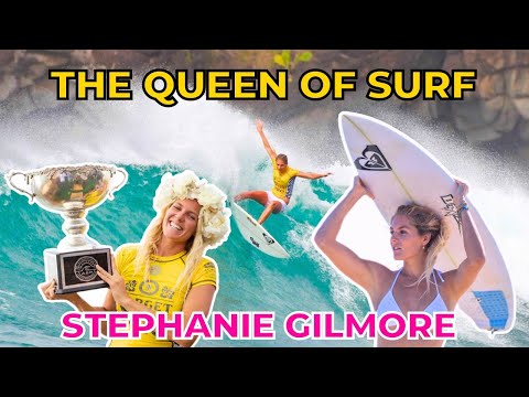 STEPHANIE GILMORE 🫅 THE QUEEN OF SURF