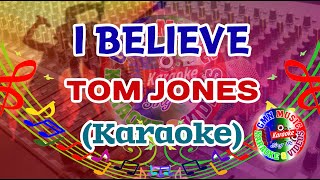 I Believe Karaoke Tom Jones