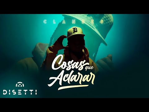 Clandes - Cosas Que Aclarar (Video Oficial)