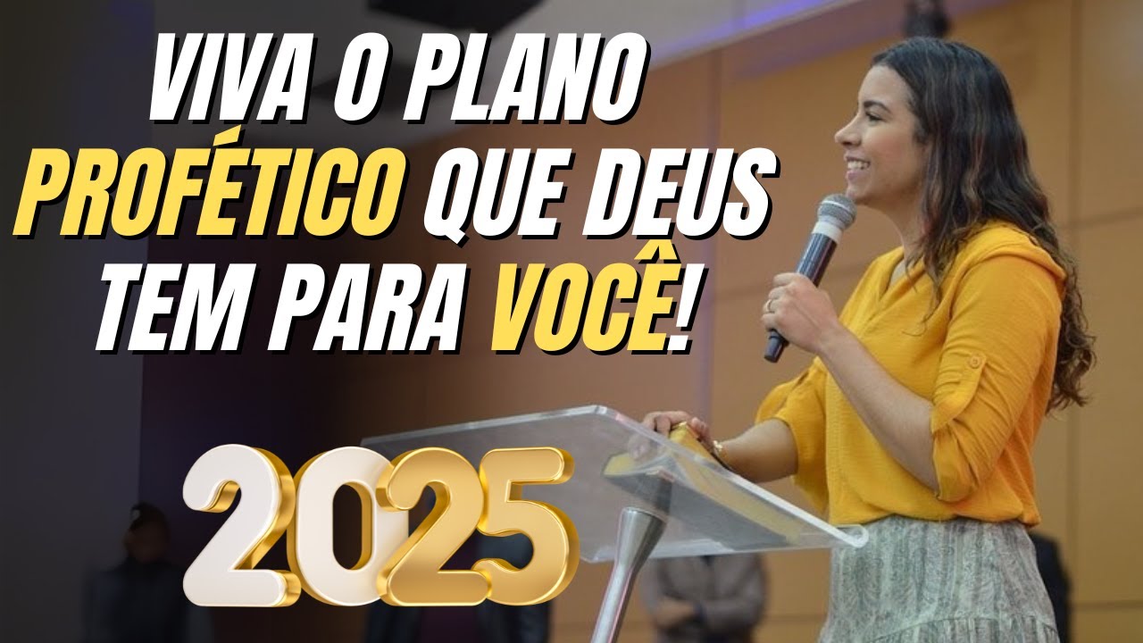 VIVA o PLANO PROFÉTICO que Deus Tem para Você! - GABRIELA LOPES 2025 - Pregação Forte 2025