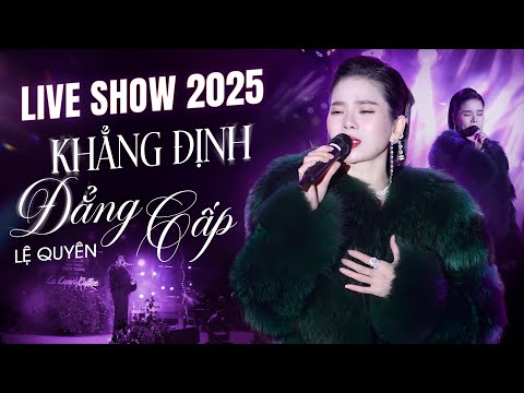 LỆ QUYÊN Live Show Mới Nhất 2025 - Khẳng Định Đẳng Cấp Với Loạt Top Hit | Giấc Mơ Có Thật, Mưa Tuyết