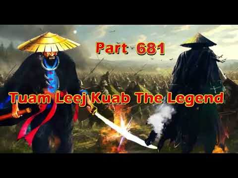 Tuam Leej Kuab The Legend Hmong Warrior  (Part 681)