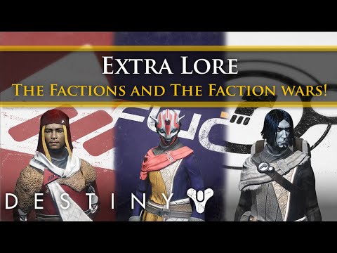Destiny Lore - The Factions and the Faction Wars (Extra Lore)