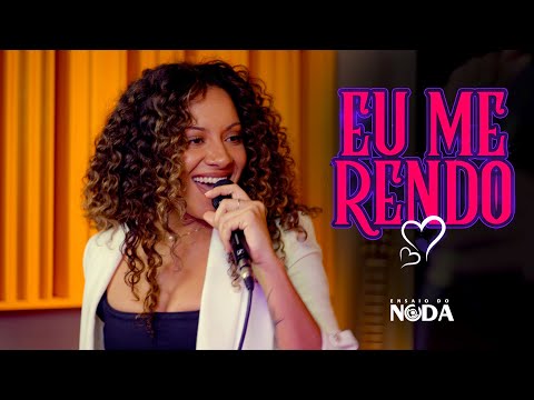 Eu me Rendo - Noda de Caju [ENSAIO DO NODA]