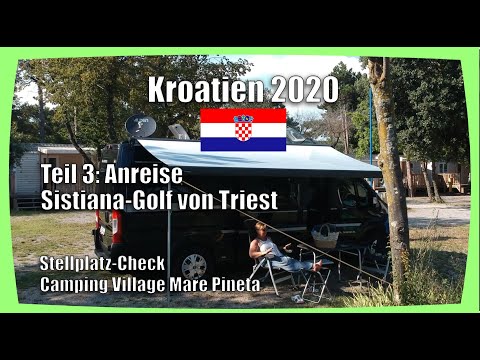 Camping Urlaub Kroatien 2020 - Teil III/ Anreise - Stellplatz-Check Camping Village Mare Pineta