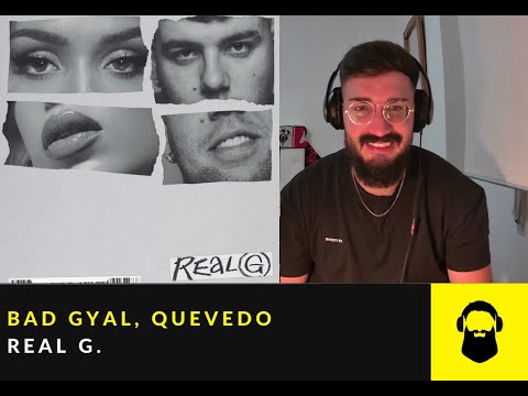 REACCIÓN a BAD GYAL, QUEVEDO - REAL G (video oficial)