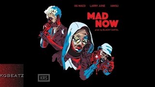 Larry June ft. OG Maco, Iamsu! - Mad Now [Prod. By Black Key Cartel] [New 2015]