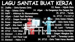 Download lagu Lagu Santai Buat Kerja Terbaru 2025 | Playlist Hits Terbaik untuk Menaikan Mood Judika,NaFF mp3