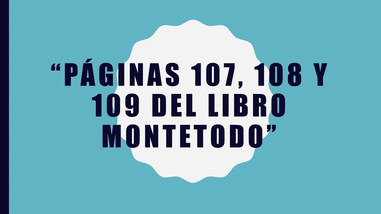 PÁGINAS 107, 108 Y 109 DEL LIBRO MONTETODO