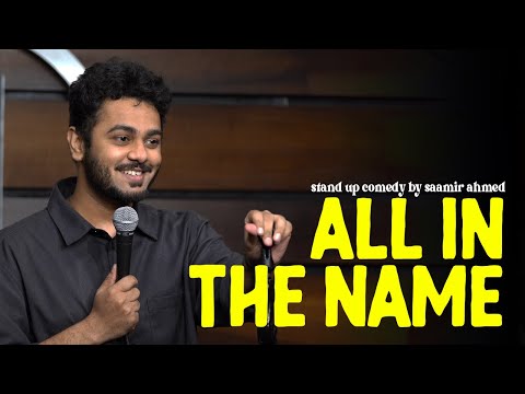 ALL IN THE NAME | Stand-Up Comedy by Saamir Ahmed