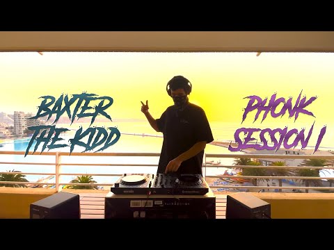 Baxter The Kidd - Phonk Session I