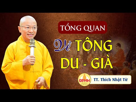 Tổng quan về Tông Du-già do TT. Thích Nhật Từ giảng cho lớp Phật học từ xa Khóa VI, ngày 13-11-2022.