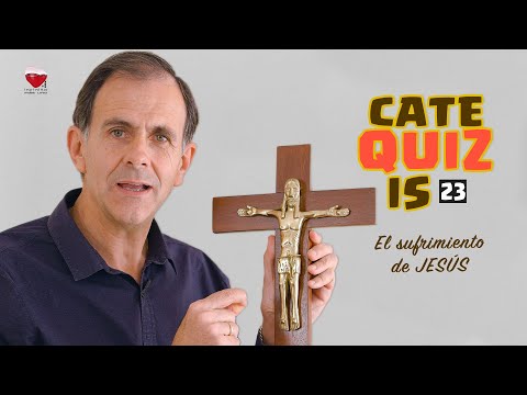 CATEQUIZIS 23 | EL SUFRIMIENTO DE JESÚS | Juan Manuel Cotelo