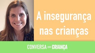 A insegurança nas crianças !!! http://educacaoinfantilonline.com/