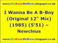 I Wanna Be A B-Boy (Original 12" Mix) - Newcleus | 80s Electro Classics | 80s Electro Music